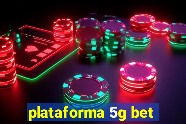 plataforma 5g bet